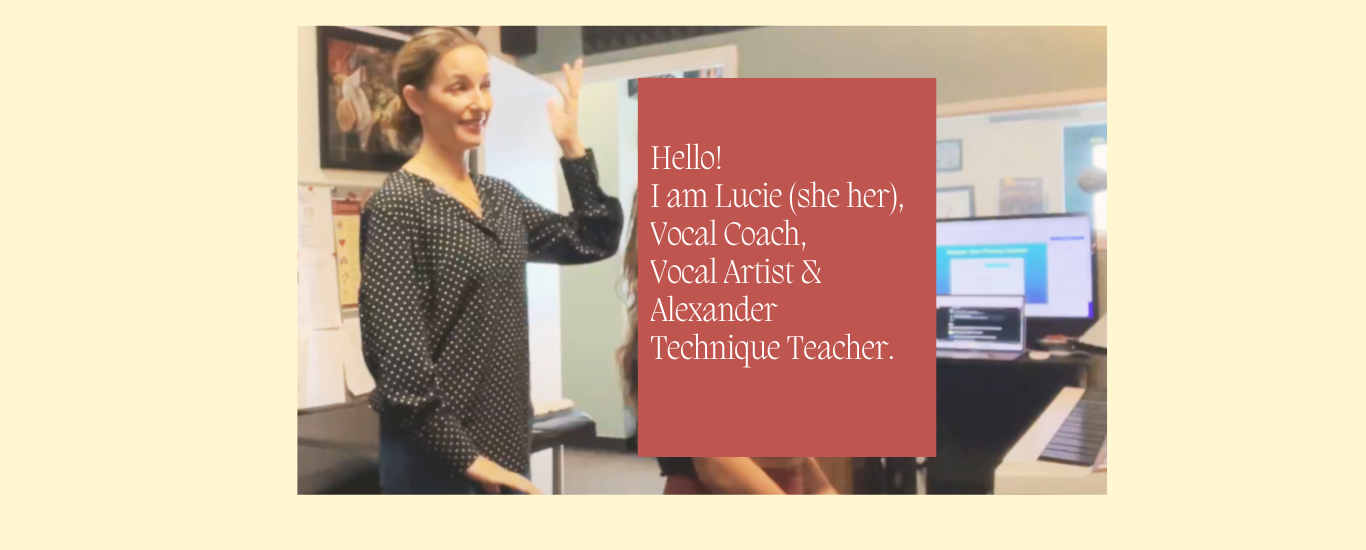 Lucie is a Vocal Coach, Vocal Artist and Alexander Technique Teacher